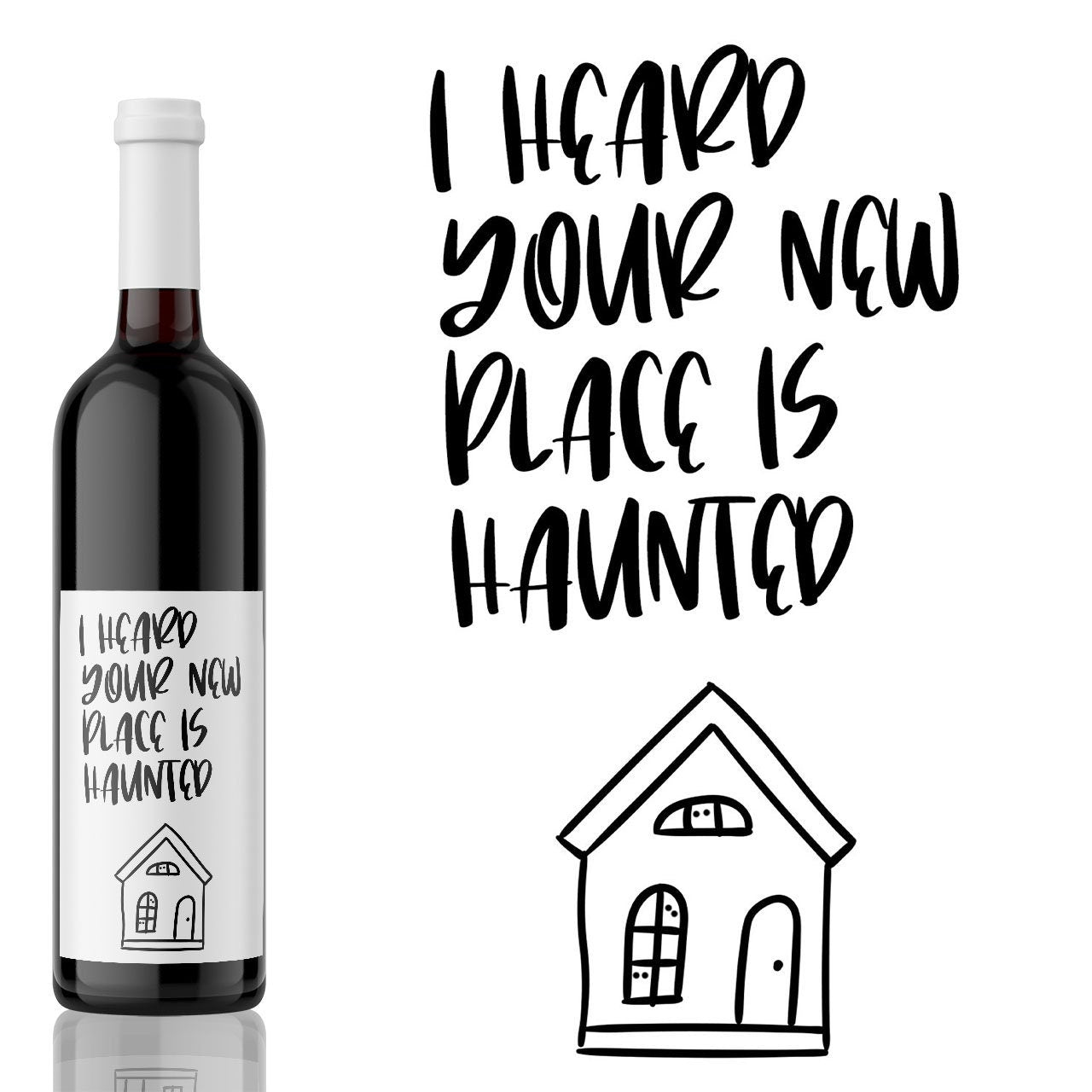 I heard your new place is haunted - House Warming Wine Label Gift from Kanwish Designs