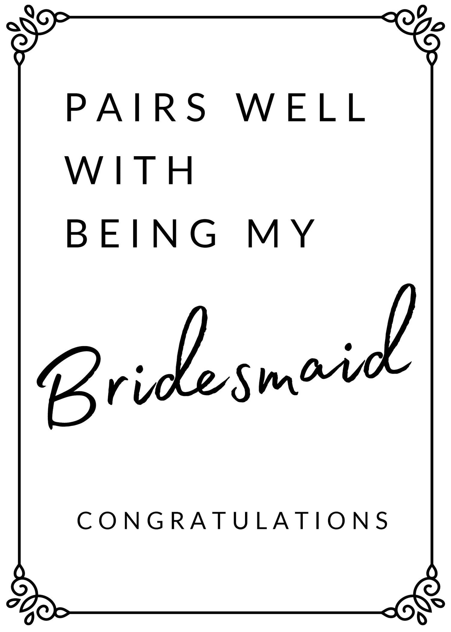 Pairs well with Being my Bridesmaid Wine Label - add you own custom message from Kanwish Designs