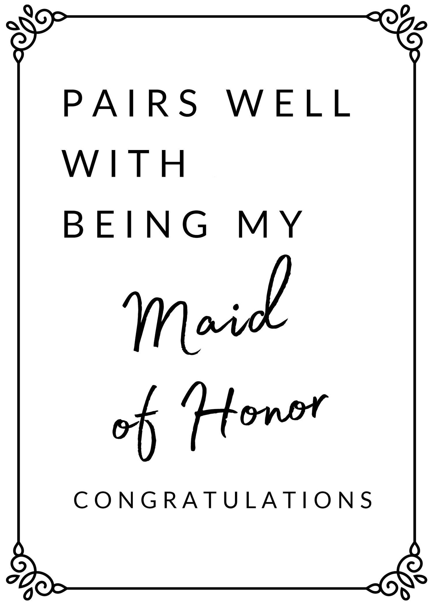 Pairs well with Being my Maid of Honor Wine Label - add you own custom message from Kanwish Designs