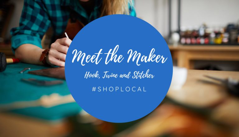 Meet the Makers – Hook, Twine and Stitcher